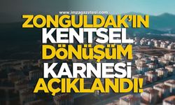Zonguldak'ın kentsel dönüşüm karnesi açıklandı!