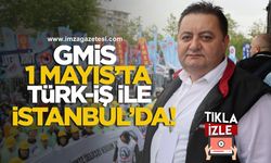 GMİS, 1 Mayıs’ı İstanbul’da TÜRK-İŞ İle Omuz Omuza Kutladı!