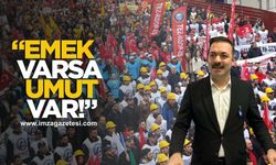 Mustafa Çağlayan’dan 1 Mayıs Mesajı, “Emek Varsa Umut Var!”