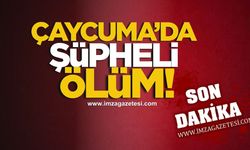 Çaycuma’da Şüpheli Ölüm! Yaşlı Adam Evinde Ölü Bulundu!