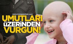 Kanser Hastası Çocukların Umudu Üzerinden Vurgun!