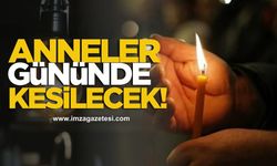 Anneler Günü’nde elektriksiz kalacaklar!
