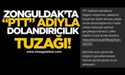 Zonguldak’ta PTT Adıyla Dolandırıcılık Tuzağı!
