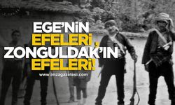 Ege'nin Efeleri varsa Zonguldak'ın Efeleri de var!