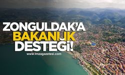 Zonguldak'a Bakanlık Desteği!