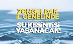 Zonguldak il genelinde su kesintisi yaşanacak