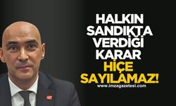 Halkın Sandıkta Verdiği Karar Hiçe Sayılamaz!