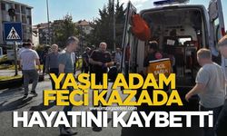 Feci kazada yaşlı adam hayatını kaybetti
