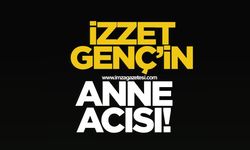 İzzet Genç'in anne acısı