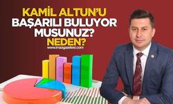 Kilimli Belediye Başkanı Kamil Altun'u başarılı buluyor musunuz? Neden?
