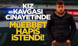 Kız kavgası cinayetinde müebbet hapis talebi