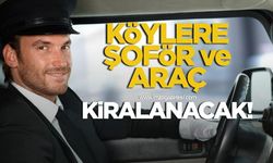 Köylere şoför ve araç kiralanacak!