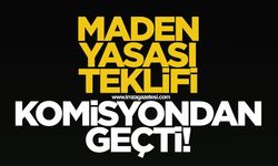 Maden Yasası teklifi komisyondan geçti