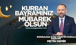 Zonguldak ZTSO Yönetim Kurulu Başkanı Metin Demir Kurban Bayramı mesajı...
