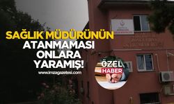 Sağlık müdürünün atanmaması onlara yaradı!