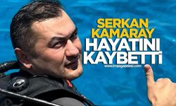 Serkan Kamaray hayatını kaybetti