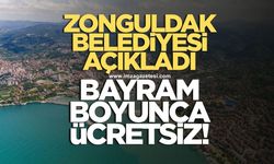 Zonguldak Belediyesi açıkladı! Kurban Bayramı boyunca ücretsiz