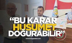“Bu karar husumet doğurabilir”