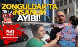 Zonguldak'ta insanlık ayıbı! Kan donduran sözler...