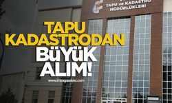 Tapu ve Kadastro'dan Büyük Alım!