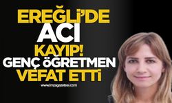 Ereğli’yi Yasa Boğan Kayıp! Genç Öğretmen Tuğba Özmutlu Hayatını Kaybetti!