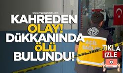 Kahreden Olay! Dükkanında Ölü Bulundu!