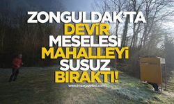 Zonguldak'ta Devir Meselesi Mahalleyi Susuz Bıraktı!