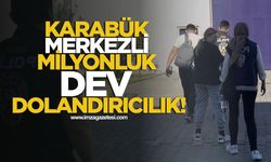 Karabük Merkezli Milyonluk Dev Dolandırıcılık!