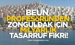 BEUN Prof. Dr. Hakan Kutoğlu'ndan Zonguldak İçin Milyarlık Tasarruf Fikri!