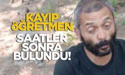 Kayıp öğretmen bulundu