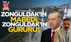 Zonguldak’ın Mabedi, Zonguldak’ın Gururu...