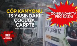 Zonguldak’ta Feci Kaza! Çöp Kamyonu 13 Yaşındaki Çocuğa Çarptı...