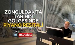 Zonguldak’ta tarihin gölgesinde piyano resitali!