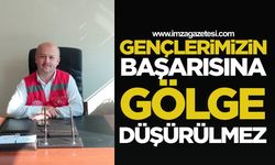 “Gençlerimizin Başarısına Gölge Düşürülmez!”
