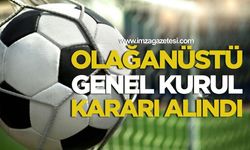 Olağanüstü Genel Kurul kararı alındı