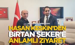 Hasan Keskin'den Birtan Şeker'e Anlamlı Ziyaret