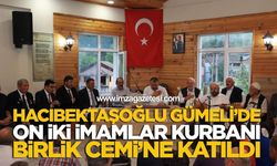 Vali Hacıbektaşoğlu Gümeli'de  “On İki İmamlar Kurbanı Birlik Cemi' ne Katıldı