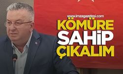 "Zeytin bahanesiyle kömüre düşmanlık yapılıyor. kömüre sahip çıkalım"