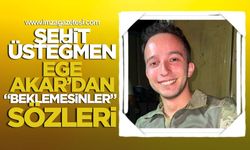 Şehit Üsteğmen Akar'dan "Beklemesinler" Sözleri!