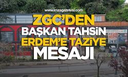 ZGC’den Başkan Tahsin Erdem’e Taziye Mesajı
