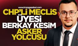 CHP’li Meclis Üyesi Berkay Kesim, Asker Yolcusu