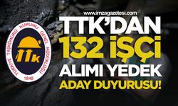 TTK’dan 132 işçi alımı yedek aday duyurusu!