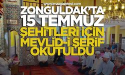 Zonguldak’ta 15 Temmuz şehitleri için Mevlid-i Şerif okutuldu!