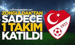 Zonguldak’tan yalnızca 1 takım katıldı