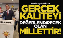 Gerçek Kaliteyi Değerlendirecek Olan Millettir!