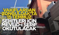 Vakıflardan Zonguldak’ta 15 Temmuz şehitleri için Mevlid-i Şerif okutulacak!