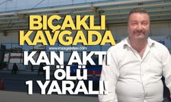 Bıçaklı kavgada kan aktı! 1 ölü 1 yaralı