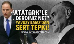 CHP'li Yavuzyılmaz'dan 15 Temmuz Genelgesine Sert Tepki: "Atatürk'le Derdiniz Ne?"