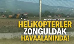 Helikopterler Zonguldak Havaalanı'nda! | Zonguldak haber