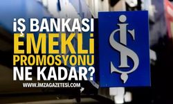 İş Bankası Emekli Maaş Promosyonu